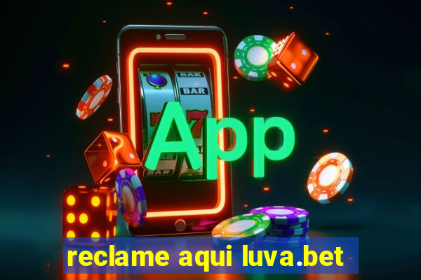 reclame aqui luva.bet